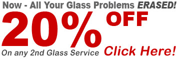 Email to get twenty percent off on glass services!